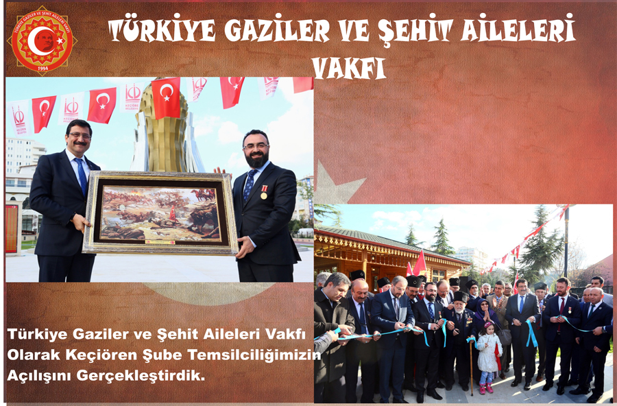 Türkiye Gaziler ve Şehit Aileleri Vakfı Olarak Keçiören Temsilciliğimizin Açılışını Gerçekleştirdik Vatana Millete Hayırlı Olsun.