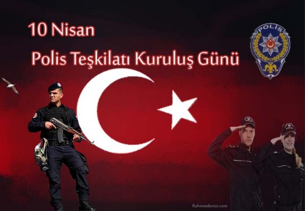 10 NİSAN 2015 POLİS TEŞKİLATININ 170.YILI KUTLU OLSUN 